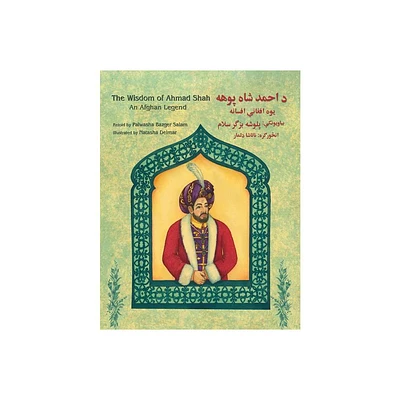 The Wisdom of Ahmad Shah - (Teaching Stories) by Palwasha Bazger Salam (Paperback)