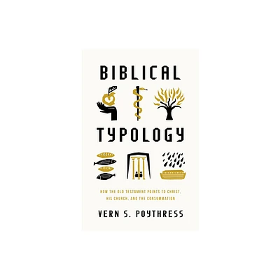 Biblical Typology - by Vern S Poythress (Paperback)