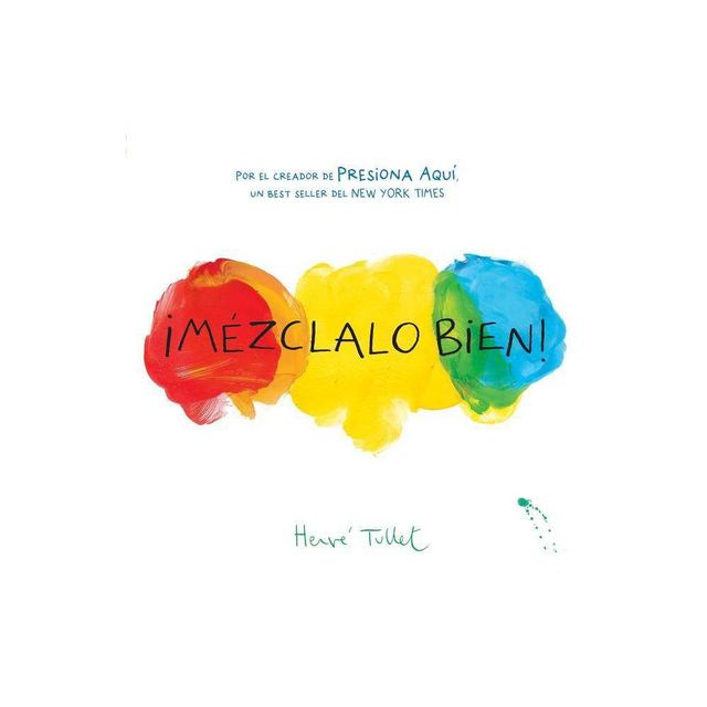 Mzclalo Bien! (Mix It Up! Spanish Edition) - (Press Here by Herve Tullet) by Herve Tullet (Hardcover)