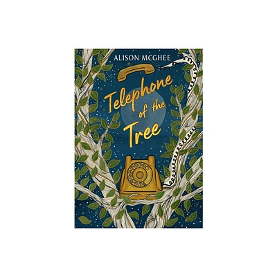 Telephone of the Tree - by Alison McGhee (Hardcover)