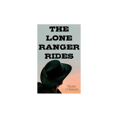 The Lone Ranger Rides - by Fran Striker (Paperback)