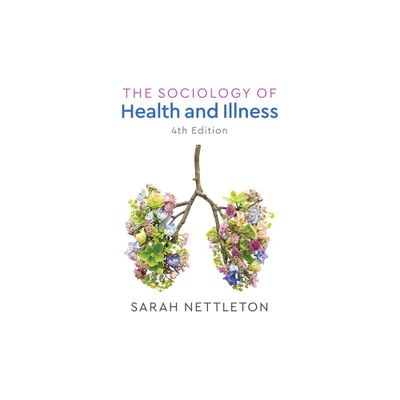 Sociology of Health and Illness - 4th Edition by Sarah Nettleton (Hardcover)