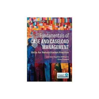 Fundamentals of Case and Caseload Management - by Lee Ann Rawlins Williams & Gina Oswald (Paperback)