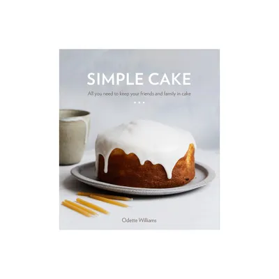 Simple Cake - by Odette Williams (Hardcover)