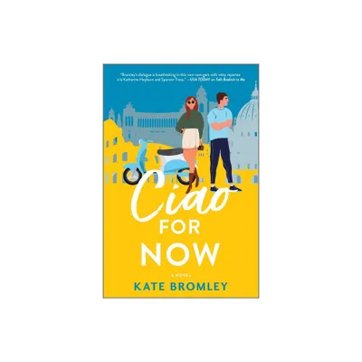 Ciao for Now - by Kate Bromley (Paperback)