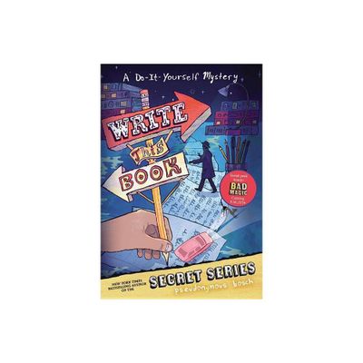 Write This Book - (Secret) by Pseudonymous Bosch (Paperback)