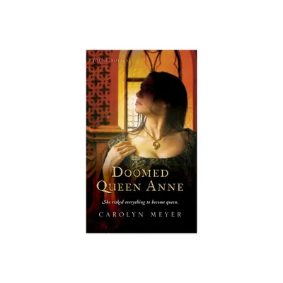 Doomed Queen Anne - (Young Royals) by Carolyn Meyer (Paperback)