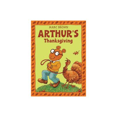 Arthurs Thanksgiving - (Arthur Adventures (Paperback)) by Marc Brown (Paperback)