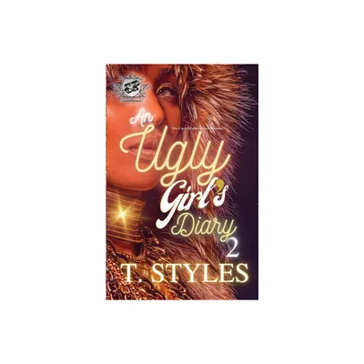 An Ugly Girls Diary 2 (The Cartel Publications Presents) - by T Styles (Paperback)