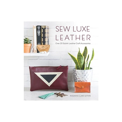 Sew Luxe Leather - by Rosanna Gethin (Paperback)