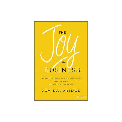 The Joy in Business - by Joy J D Baldridge (Hardcover)