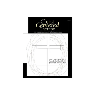 Christ-Centered Therapy - by Neil T Anderson & Terry E Zuehlke & Julie Zuehlke (Hardcover)