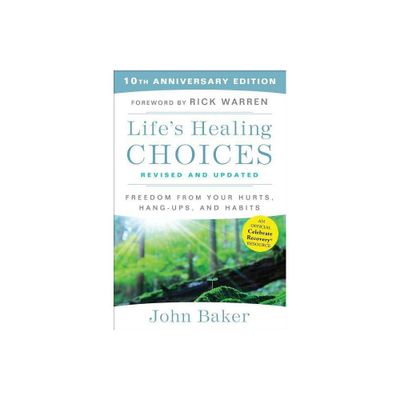 Lifes Healing Choices Revised and Updated - by John Baker (Paperback)