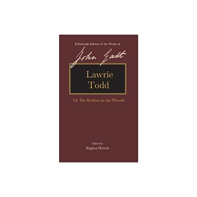 Lawrie Todd - (The Edinburgh Edition of the Works of John Galt) by John Galt (Hardcover)