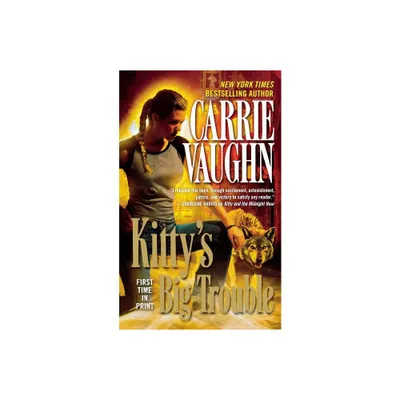 Kittys Big Trouble - (Kitty Norville) by Carrie Vaughn (Paperback)