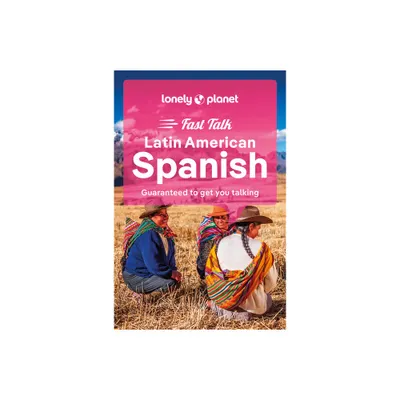 Lonely Planet Fast Talk Latin American Spanish - (Phrasebook) 3rd Edition (Paperback)