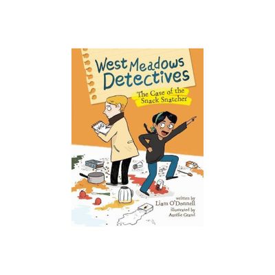 West Meadows Detectives: The Case of the Snack Snatcher - by ODonnell (Paperback)