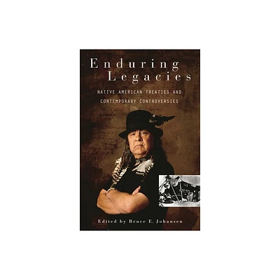 Enduring Legacies - by Bruce Johansen (Hardcover)