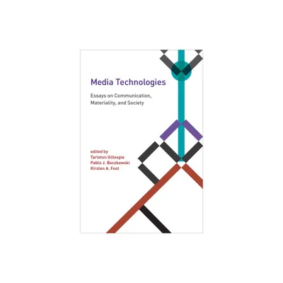 Media Technologies - (Inside Technology) by Tarleton Gillespie & Pablo J Boczkowski & Kirsten A Foot (Paperback)