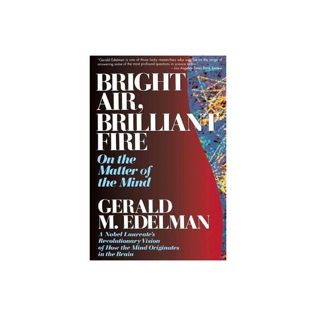 Bright Air, Brilliant Fire - by Gerald M Edelman (Paperback)