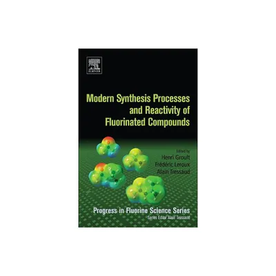 Modern Synthesis Processes and Reactivity of Fluorinated Compounds - (Progress in Fluorine Science) (Paperback)