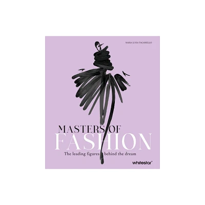 Masters of Fashion - by Maria Luisa Tagariello (Hardcover)