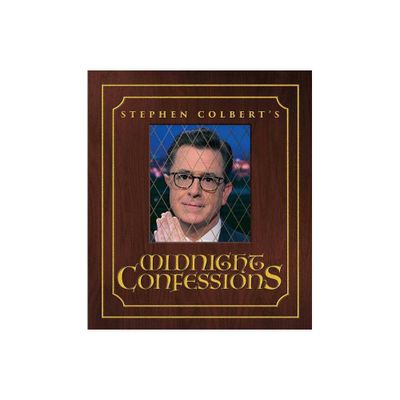 Stephen Colberts Midnight Confessions (Hardcover) (Stephen Colbert)