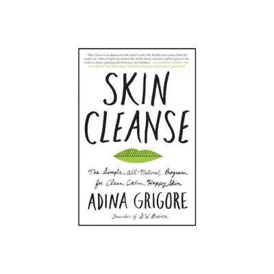 Skin Cleanse - by Adina Grigore (Paperback)