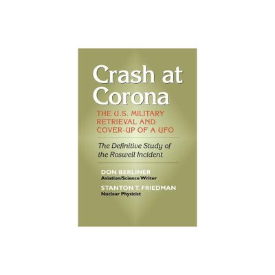 Crash at Corona - by Don Berliner & Stanton T Friedman (Paperback)