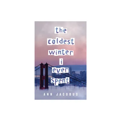 The Coldest Winter I Ever Spent - by Ann Jacobus (Hardcover)