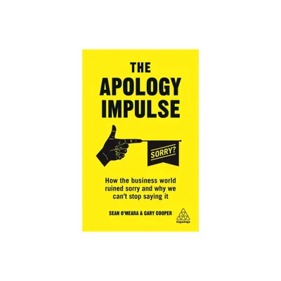 The Apology Impulse - by Cary Cooper & Sean OMeara (Paperback)