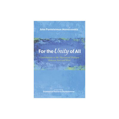 For the Unity of All - by John Panteleimon Manoussakis (Paperback)