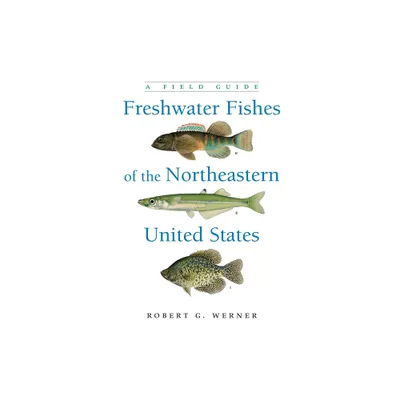 Freshwater Fishes of the Northeastern United States - (New York State) by Robert G Werner (Paperback)