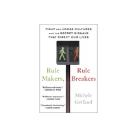 Rule Makers, Rule Breakers - by Michele Gelfand (Paperback)