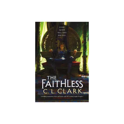 The Faithless - (Magic of the Lost) by C L Clark (Paperback)