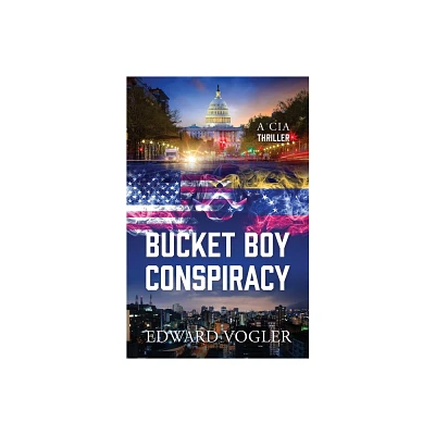 Bucket Boy Conspiracy - by Edward Vogler (Paperback)