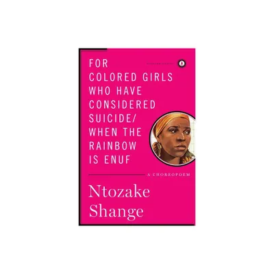 For Colored Girls Who Have Considered Suicide/When the Rainbow Is Enuf - (Scribner Classics) by Ntozake Shange (Hardcover)