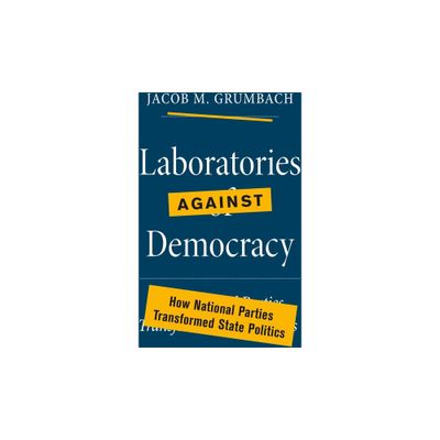 Laboratories Against Democracy