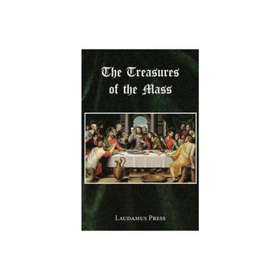 Treasures of the Mass - by Laudamus Press (Paperback)