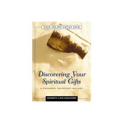 Discovering Your Spiritual Gifts - by Kenneth C Kinghorn (Paperback)