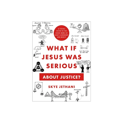 What If Jesus Was Serious about Justice? - by Skye Jethani (Paperback)