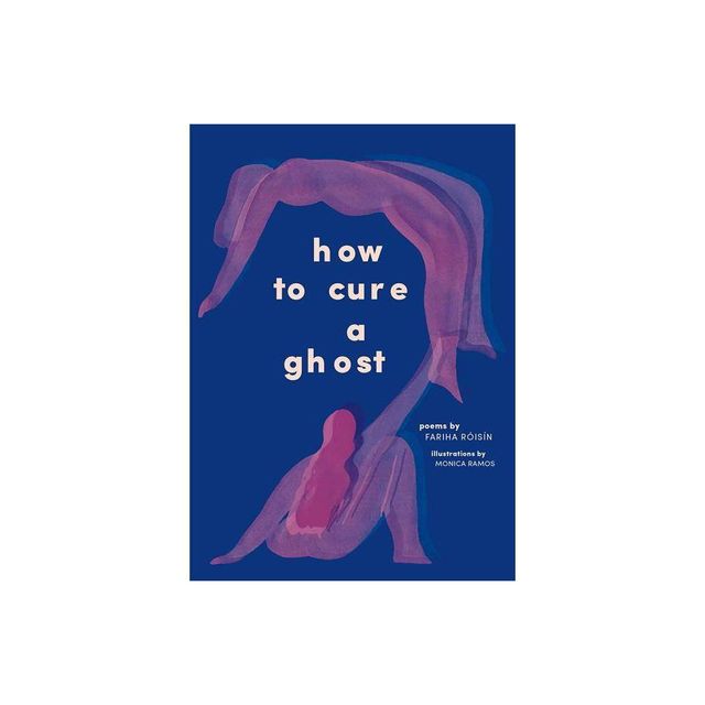 How to Cure a Ghost - by Fariha Roisin (Paperback)