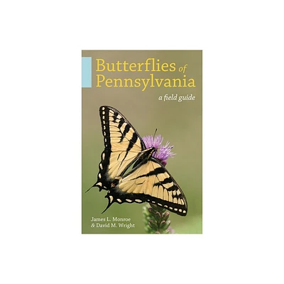 Butterflies of Pennsylvania - by James L Monroe & David M Wright (Paperback)