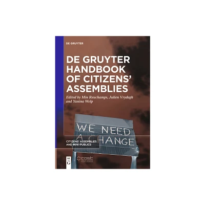 De Gruyter Handbook of Citizens Assemblies - (Citizens Assemblies and Mini-Publics) by Min Reuchamps & Julien Vrydagh & Yanina Welp (Paperback)