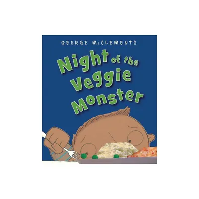 Night of the Veggie Monster - by George McClements (Paperback)