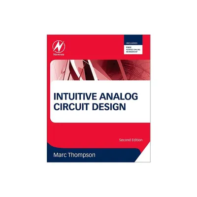 Intuitive Analog Circuit Design - 2nd Edition by Marc Thompson (Paperback)