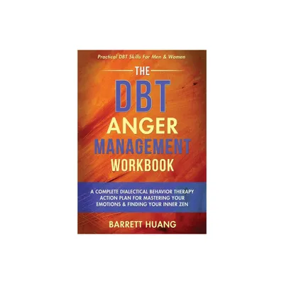 The DBT Anger Management Workbook