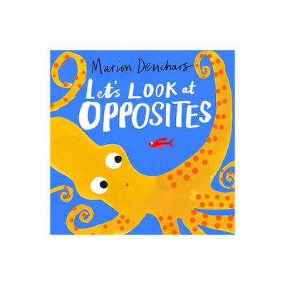 Lets Look At... Opposites - by Marion Deuchars (Board Book)