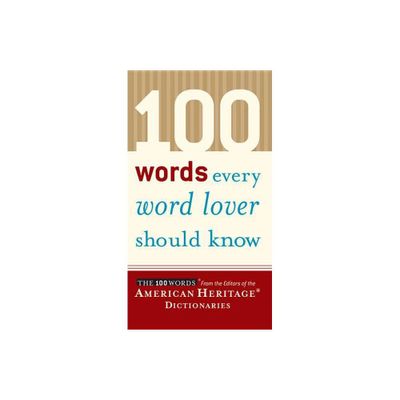 100 Words Every Word Lover Should Know - by Editors of the American Heritage Di (Paperback)