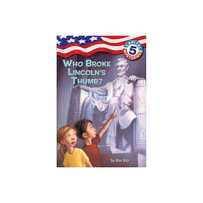 Capital Mysteries #5: Who Broke Lincolns Thumb? - by Ron Roy (Paperback)